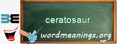 WordMeaning blackboard for ceratosaur